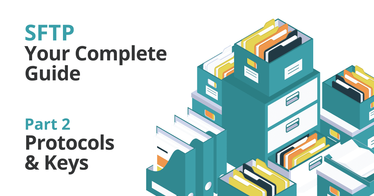 SFTP - Your Complete Guide Part 2 - Protocol Connection And ...